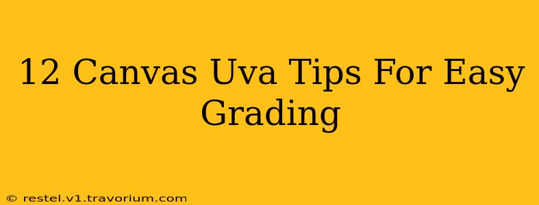 12 Canvas Uva Tips For Easy Grading